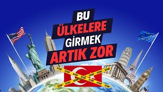 Türkleri İSTEMEYEN 10 Ülke Neredeyse Artik Girmek IMKANSIZ [upl. by Ideih]