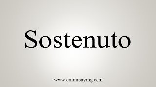 How To Say Sostenuto [upl. by Salis602]