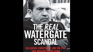 The Real Watergate Scandal Collusion Conspiracy and the Plot that Brought Nixon Down [upl. by Lennahc]