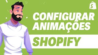 Como Configurar Animações no Shopify ATUALIZADO 2024 [upl. by Mcgregor703]