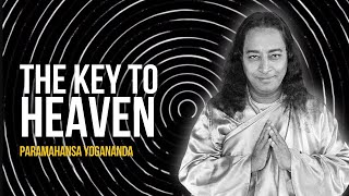 Paramahansa Yogananda The Key to Heaven  Voice of Paramahansa Yogananda [upl. by Edina517]