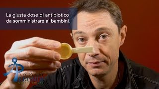 La giusta dose di antibiotico da somministrare ai bambini [upl. by Brill]