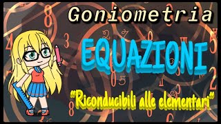 Equazioni goniometriche “riconducibili alle elementari” [upl. by Mure737]