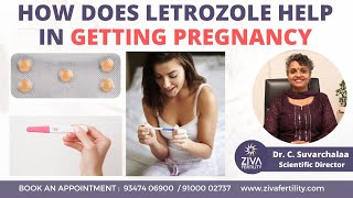 Getting Pregnant With Letrozole  Get Pregnant Fast  Dr C Suvarchalaa  ZIVA Fertilityy [upl. by Herschel]