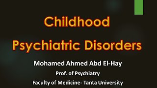 Childhood Psychiatric Disorders [upl. by Evante]