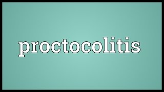 Proctocolitis Meaning [upl. by Hitoshi]