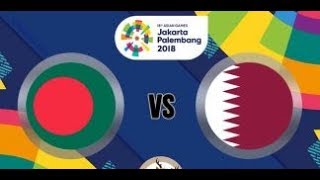 Bangladesh vs Qatar 10 highlight Asian Games 2018 [upl. by Leummas]