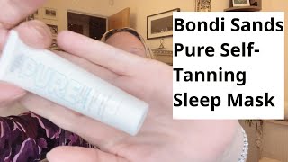 Review of Bondi Sands Pure Self Tanning Sleep Mask [upl. by Ogilvie]