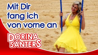 Dorina Santers  Mit Dir fang ich von vorne an Original Version [upl. by Aggie310]