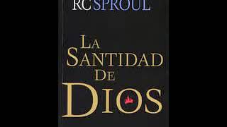 La Santidad de Dios  RC Sproul [upl. by Ellard]