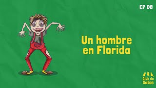 Un hombre en Florida  Club de Gatos  Ep 08 [upl. by Jez]