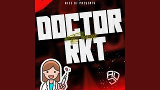 Doctor RKT Remix [upl. by Hadihahs]