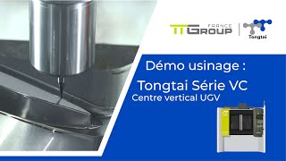 Centre vertical UGV TONGTAI Série VC  Démo usinage [upl. by Gibrian]