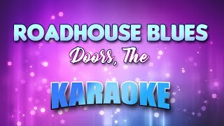 Doors The  Roadhouse Blues Karaoke amp Lyrics [upl. by Cacia24]