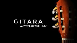 Gitara aydymlar toplumy  Best Acoustic Guitar Song  Turkmen gitara aydymlar toplumy  Janly Sesim [upl. by Laird]