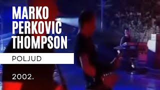 Thompson i Miroslav ŠkoroReci brate moj POLJUD 2002 [upl. by Sivle]