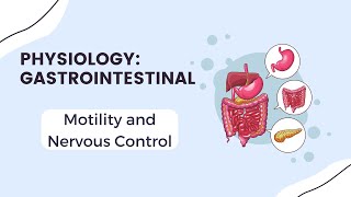 Gastrointestinal Physiology  Motility and Nervous Control [upl. by Notsirk206]