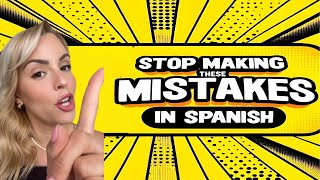 STOP making these 5 MOST COMMON MISTAKES 🇪🇸 in Spanish [upl. by Cassidy]