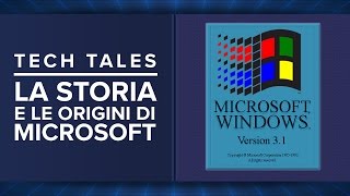 La storia e le origini di Microsoft  Tech Tales [upl. by Odlaumor686]