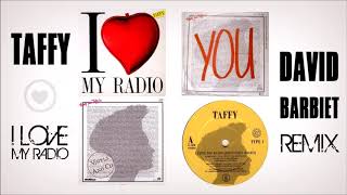 Taffy  I Love My Radio David Barbiet Remix [upl. by Eissirk333]