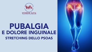 PUBALGIA DOLORE INGUINALE Prova con lo stretching dello PSOAS [upl. by Aicylla]