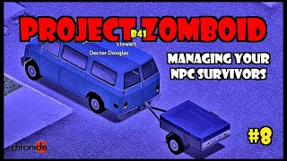 Project Zomboid  Build 41NPC  How To Equip Your NPC Survivor  S3E8 [upl. by Bolton]