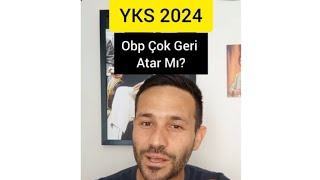 OBP ÇOK GERİ ATAR MI YKS 2024 [upl. by Anon]