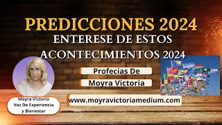 PREDICCIONES ENTERESE DE MAS ACONTECIMIENTOS2024Profecias De Moyra Victoria [upl. by Eissej]