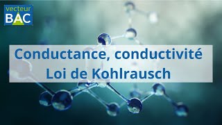 Conductance conductivité Loi de Kohlrausch [upl. by Elstan108]