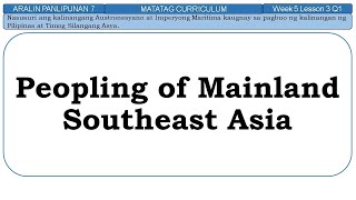 AralPAn 7 MATATAG Curriculum Week 5 Lesson 3 Peopling of Mainland Southeast Asia [upl. by Anica609]