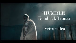 Kendrick Lamar  HUMBLE Lyrics [upl. by Kersten83]