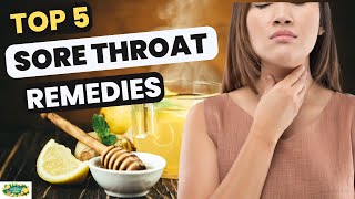 Top 5 Sore Throat Remedies Fast amp Natural Relief Tips [upl. by Lertram]