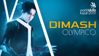 Dimash  Olympico  WorldSkills Kazan 2019 [upl. by Adao]