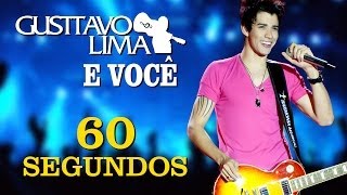 Gusttavo Lima  60 Segundos  DVD Gusttavo Lima e Você Clipe Oficial [upl. by Fredric128]