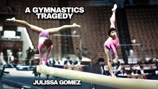 A Gymnastics Tragedy The Tragic Story of Julissa Gomez [upl. by Maillw]