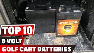 Best Battery for 6 Volt Golf Cart In 2024  Top 10 New Battery for 6 Volt Golf Carts Review [upl. by Abad]