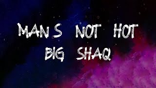 Big Shaq  Mans Not Hot Lyrics [upl. by Elimay600]