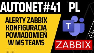 AutoNet 41 Alerty w Zabbix Konfiguracja Powiadomień Emaili do MS Teams [upl. by Relyc]