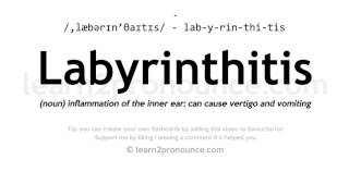 Pronunciation of Labyrinthitis  Definition of Labyrinthitis [upl. by Llerrah]