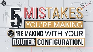 5 Mistakes Youre Making with Your ISR Router Configuration [upl. by Boudreaux]