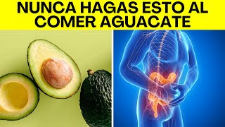 13 errores que NUNCA DEBES HACER al comer AGUACATE [upl. by Keary]