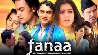 Fanaa 2006 Full Movie HD  Aamir Khan  Kajol  Rishi Kapoor  Tabu  Ali H  Shruti Review amp Facts [upl. by Adachi]