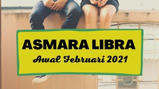 ASMARA LIBRA  AWAL FEBRUARI 2021 [upl. by Lenehc]