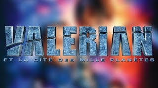 Critique  Valérian et la Cité des mille planètes 2017 [upl. by Nigem491]