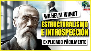 ¿Qué es el ESTRUCTURALISMO e INTROSPECCIÓN 👨‍🏫 WUNDT te lo EXPLICA fácilmente 🏆 [upl. by Trixi577]