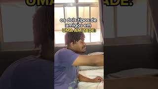 Os dois tipo de amigos em uma amizade kakakakak shorts [upl. by Ahiel]