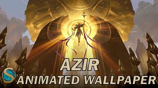 Azir Animated Wallpaper [upl. by Ahsitnauq]