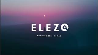 Avaion Hope  ELEZO remix [upl. by Ahsikar]