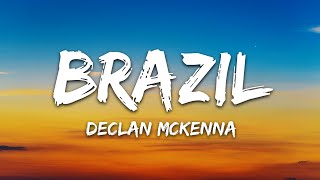 Declan McKenna  Brazil Lyrics [upl. by Casilda]