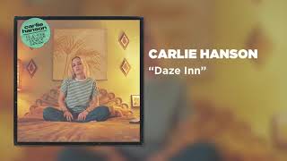 Carlie Hanson  Daze Inn Official Audio [upl. by Stephanus145]